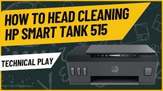 How to Head Cleaning Hp Smart Tank 515 Printer  Hp Smart Tank 515 Printer Head Cleaning without PC [upl. by Aramaj]