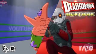 Cartoon Beatbox Battles  Patrick Beatbox Solo 2 amp Deadshot Beatbox Solo  RavenDj [upl. by Radbun]