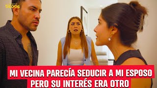 Mi vecina parecía seducir a mi esposo pero su interés era otro [upl. by Sallyanne]