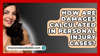 How Are Damages Calculated In Personal Injury Cases  InsuranceGuide360com [upl. by Ardnic486]