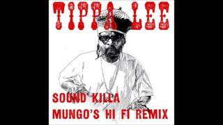 Tippa Lee  Sound Killa Mungos Hi Fi Remix [upl. by Joyan]