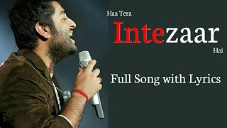 Arijit Singh Intezaar Song Lyrics  Mithoon Asees Kaur Sanaya amp Gurmeet [upl. by Kriste]