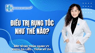 ĐIỀU TRỊ RỤNG TÓC NHƯ THẾ NÀO  UMC  Bệnh viện Đại học Y Dược TPHCM [upl. by Nishom]