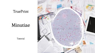 TruePrint Tutorial  Minutiae [upl. by Ehlke181]