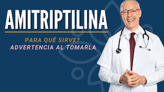 AMITRIPTILINA  PARA QUÉ SIRVE 👨‍⚕️ Advertencia de tomar la AMITRIPTILINA [upl. by Geilich]