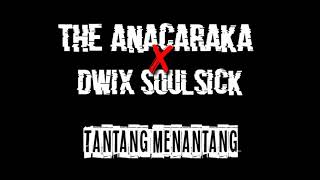 The Anacaraka feat Dwix Soulsick  Tantang Menantang Official Music Video [upl. by Zampardi670]