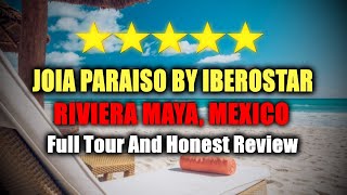 JOIA Paraiso by Iberostar  Riviera Maya Mexico  All Inclusive  Full Tour And Honest Review [upl. by Nirrol]