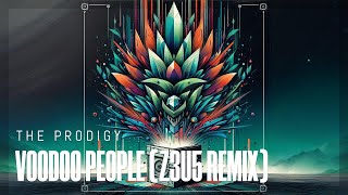 The Prodigy  Voodoo People Z3U5 Remix [upl. by Raffarty]