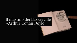 Il mastino dei Baskerville di Arthur Conan Doyle riassunto dettagliato [upl. by Ateiluj]