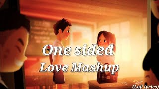 One sided love mashup song ❤️  new mashup  lofi mashup song  🥀🎧💞 [upl. by Fernando]