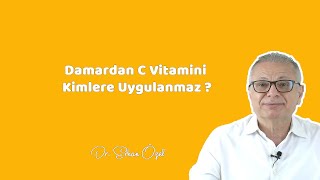 DAMARDAN C VİTAMİNİ KİMLERE UYGULANMAZ   Dr Erhan Özel [upl. by Kettie]