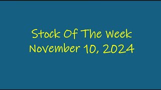 Stock Of The Week  November 10 2024 [upl. by Najib]