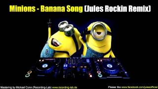 Minions  Banana Song Jules Rockin Remix [upl. by Nuawtna]