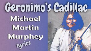 Geronimos Cadillac with Lyrics  Michael Martin Murphey [upl. by Nybor]