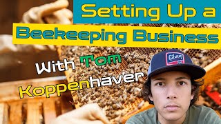 WILDWOODS BEEKEEPING CHAT with TOM KOPPENHAVER  Setting Up A Beekeeping Business [upl. by Eatnom]