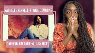 Rachelle Ferrell amp Will Downing  Nothing Has Ever Felt Like This  REACTION 🔥🔥🔥 [upl. by Dawson520]