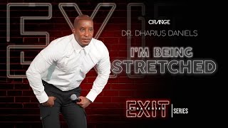 Im Being Stretched  Exit Strategies Part 3  Dr Dharius Daniels [upl. by Gere787]