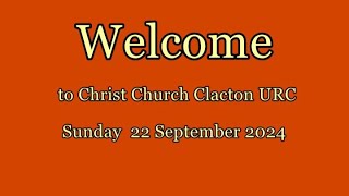 Christ Church Clacton URC Sunday 22 September 2024 [upl. by Teador]