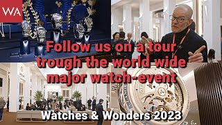 Watches and Wonders 2023 Follow us on a tour through the wordwide major watchevent [upl. by Nathanoj]