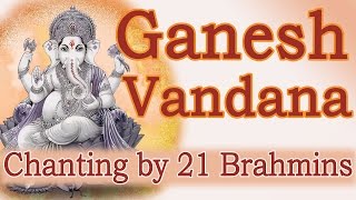 Vedic Chants  Ganesh Vandana by 21 Brahmins [upl. by Naesal319]