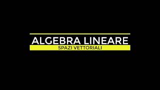 ALGEBRA LINEARE  SPAZI VETTORIALI  SOMMA amp SOMMA DIRETTA TRA SOTTOSPAZI part 3 [upl. by Lacie754]