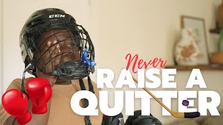 What If I Raise A Quitter Black Hockey Player [upl. by Neyugn]