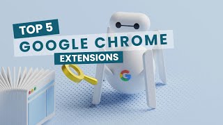 Top 5 Google Chrome Extensions to Boost Your Productivity [upl. by Gilud]