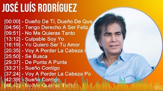 José Luís Rodríguez 2024 MIX Grandes Exitos  Dueño De Ti Dueño De Que Dueño De Nada Tengo De [upl. by Crotty453]