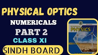 PHYSICAL OPTICS  NUMERICALS  PART 2  CLASS 11  SINDH BOARD  PHYSICS [upl. by Condon]