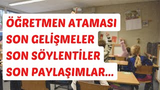 Ã–ÄžRETMEN ATAMASI ATAMA SAYISI ATAMA TAKVÄ°MÄ°  SON GELÄ°ÅžMELER VE PAYLAÅžIMLAR ATAMA HABERLERÄ° [upl. by Penrod58]