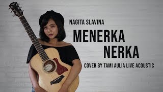 Nagita Slavina  Menerka Nerka cover by Tami Aulia Live Acoustic [upl. by Inaflahk937]