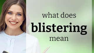 Blistering • meaning of BLISTERING [upl. by Qooraf299]