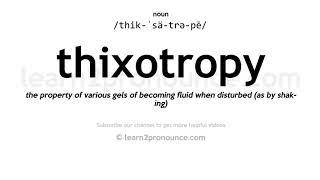 Pronunciation of Thixotropy  Definition of Thixotropy [upl. by Novhaj]