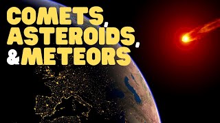 Comets Asteroids and Meteors  Learn all about what they are made of and how they differ [upl. by Mariana183]