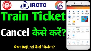 IRCTC Train Ticket Cancel Kaise Kare 2024  How To Cancel Train Ticket Online [upl. by Ennaihs]