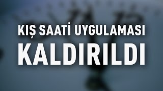 Kış saati uygulaması neden kaldırıldı [upl. by Notserk]