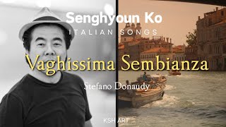 Vaghissima Sembianza  S Donaudy  Bar 고성현 Seng Hyoun Ko [upl. by Ruff942]