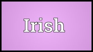 Irish Meaning [upl. by Onivag]