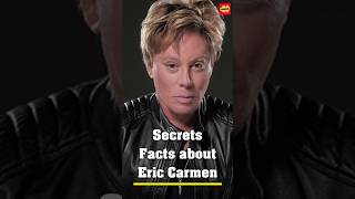 Secrets Facts about Eric Carmenshorts celebrity death [upl. by Sidra]