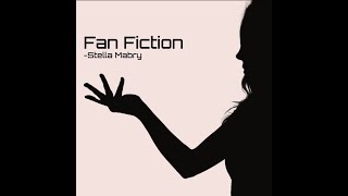 Stella Mabry  Fan Fiction Official Visualizer [upl. by Lauree]