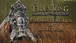 Elden Ring Shadow of the Erdtree DLC  Defeating Commander Gaius in 30 Seconds [upl. by Odlonra321]