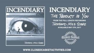 Incendiary  The Product Is You [upl. by Hanahsuar]