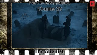 The Alienist  Part 2 Association  Chapter 20 thealienist audiobook bestnovel bedtimestories [upl. by Savell]