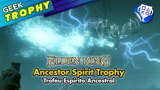 Elden Ring  Espírito Ancestral  Cinzas de Seguidor Ancestral  GEEKTROPHY [upl. by Yortal]