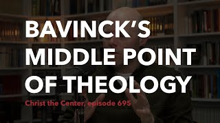 Bavincks quotMiddle Pointquot of Theology [upl. by Kenway]