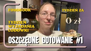 TYDZIEŃ BEZ ZAKUPÓW 1 Foodbook za 0 zł  wyjadanie lodówki [upl. by Memberg]