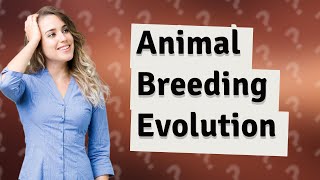 When did humans start selectively breeding animals [upl. by Dihaz]