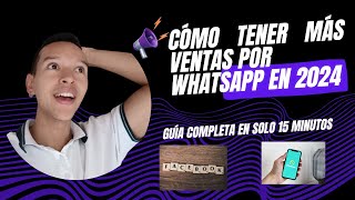 Cómo VENDER MÁS POR WHATSAPP en menos de 15 minutos [upl. by Rivers]