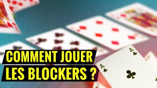 Comment JOUER LES BLOCKERS AU POKER [upl. by Dorisa326]