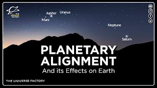 PLANETARY ALIGNMENT amp Its Effects on Earth theuniversefactory planetaryalignment [upl. by Nosduh]